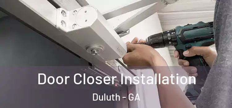  Door Closer Installation Duluth - GA