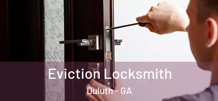  Eviction Locksmith Duluth - GA
