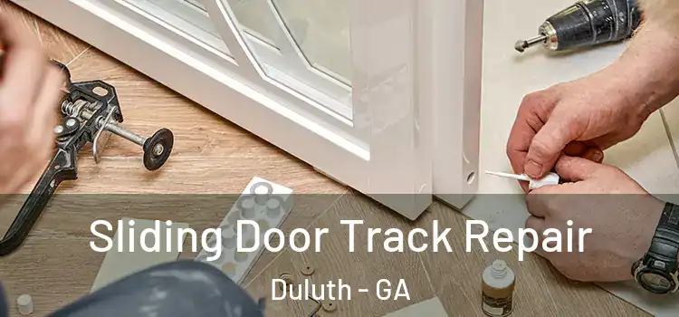 Sliding Door Track Repair Duluth - GA